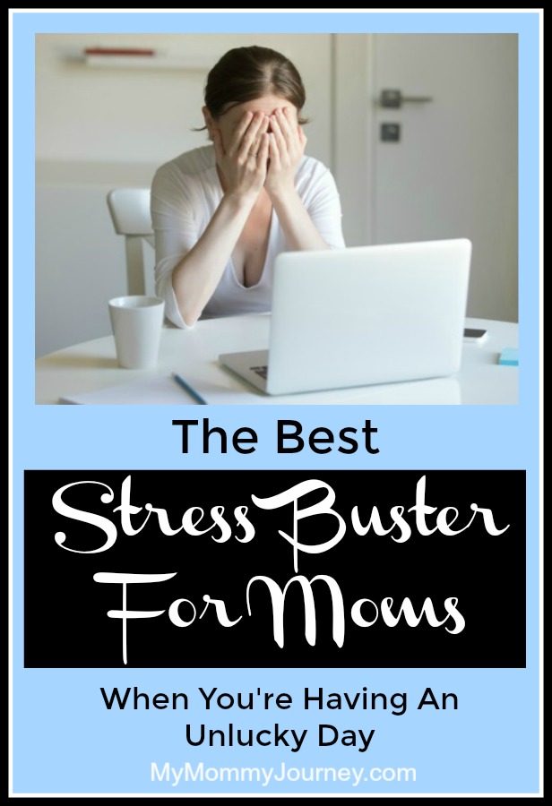 best stress buster for moms, stress buster, stress buster for moms, unlucky day